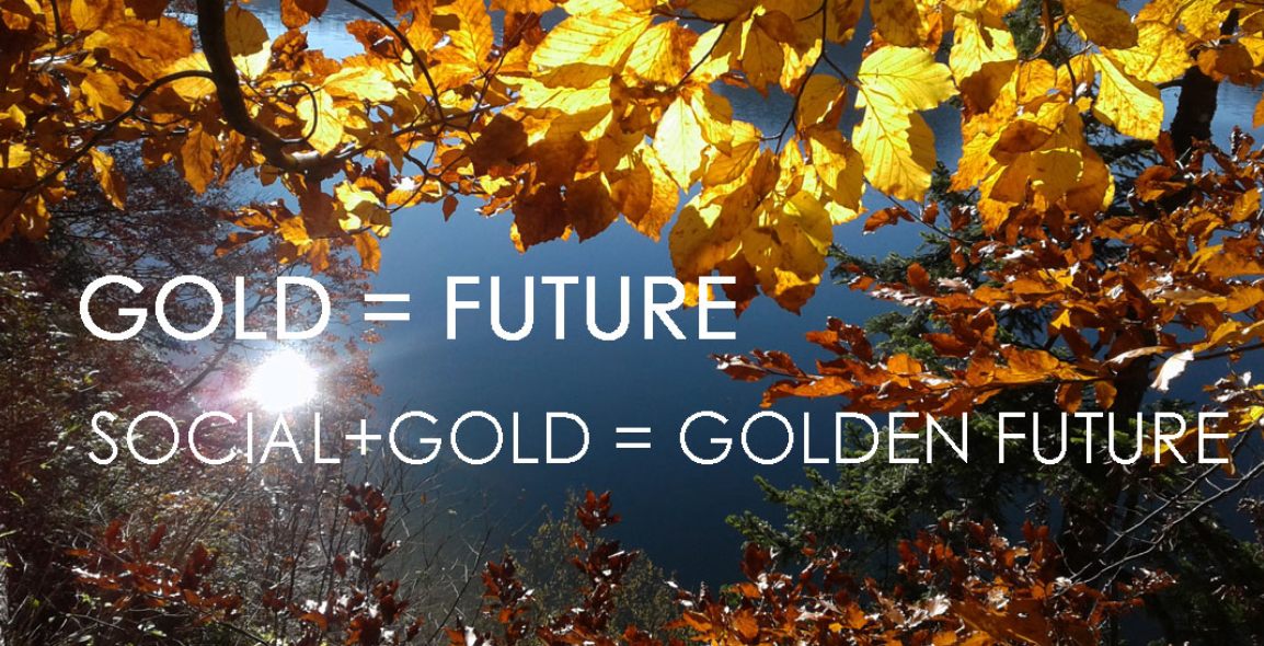 Social + Gold = Future = Strong